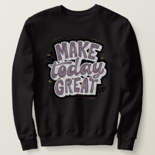 Inspirationstext l Daily Zitat l Machen Sie noch h Sweatshirt