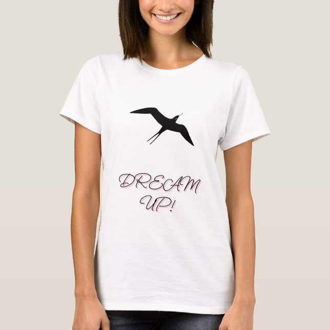 Inspirationsvogel "Dream Up!" Design T-Shirt (Vorderseite)