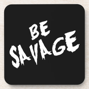 Inspirationsworte - Savage sein - Gym Motivierend Getränkeuntersetzer