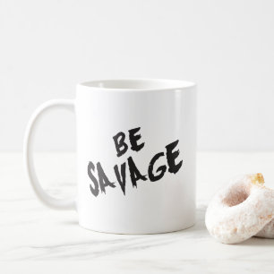 Inspirationsworte - Savage sein - Gym Motivierend Kaffeetasse