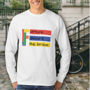 Inspirationszitat Glück favoured die Tapferen weiß T-Shirt