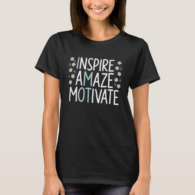 Inspire Amaze Motivate Occupational Therapy OT Squ T-Shirt (Vorderseite)