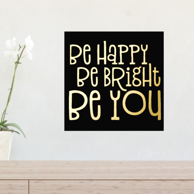 Inspirier glücklich sein, hell zu sein, wenn du sc foliendrucke (In Situ (Eingangstisch))