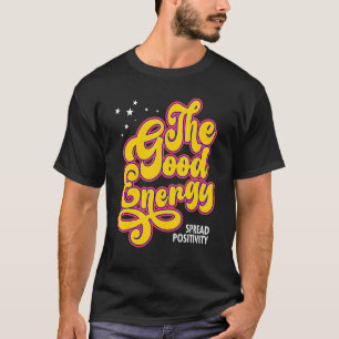 Inspirierend aus der guten Energieverteilung T-Shirt