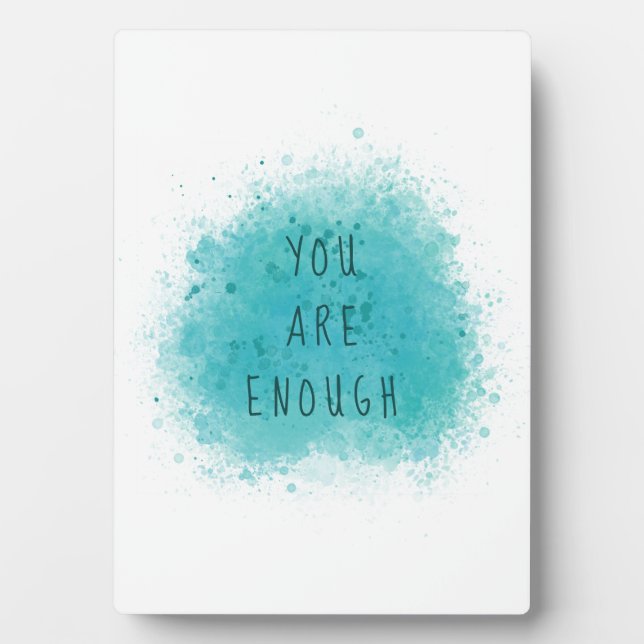Inspirierend, dass Sie genug einfache Affirmations Fotoplatte (Vorderseite)