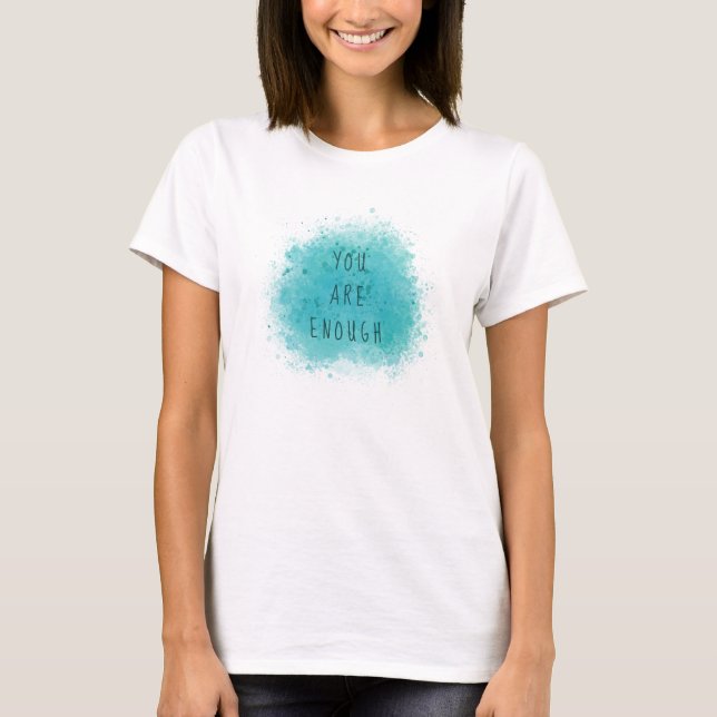 Inspirierend, dass Sie genug einfache Affirmations T-Shirt (Vorderseite)