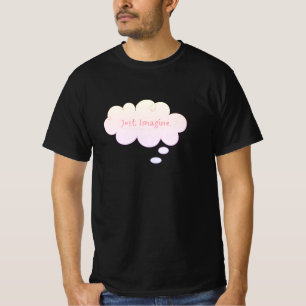 Inspirierend Dreamy Art Zitat 'Just Imagine' T-Shirt