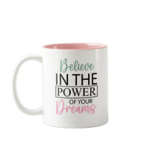Inspirierend glauben an Ihre Träume Kaffee-Tasse