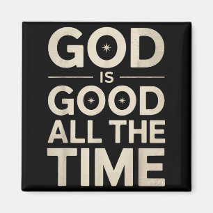 Inspirierend Gott ist gut die ganze Zeit sagen Fai Magnet