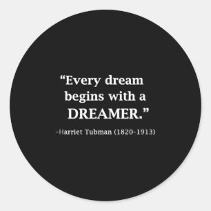 Inspirierend Harriet Tubman Zitat Jeder Traum  Runder Aufkleber