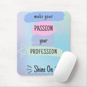 Inspirierend Motivierend Zitat über Leidenschaft u Mousepad