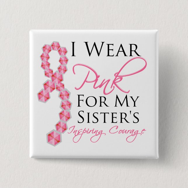 Inspirierend Mut der Schwester - Brustkrebs Button (Vorderseite)