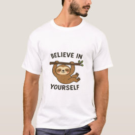 Inspirierend Zitat "Glauben an sich selbst" T-Shirt