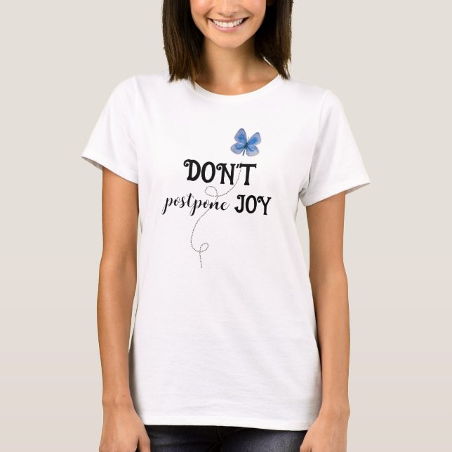 Inspirierend Zitat mit Schmetterling T-Shirt (Vorderseite)