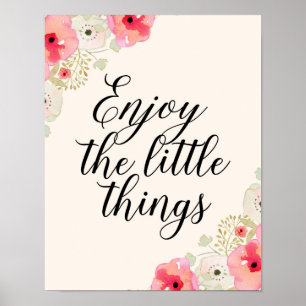 Inspirierend Zitatkunst genießen die Kleinigkeiten Poster