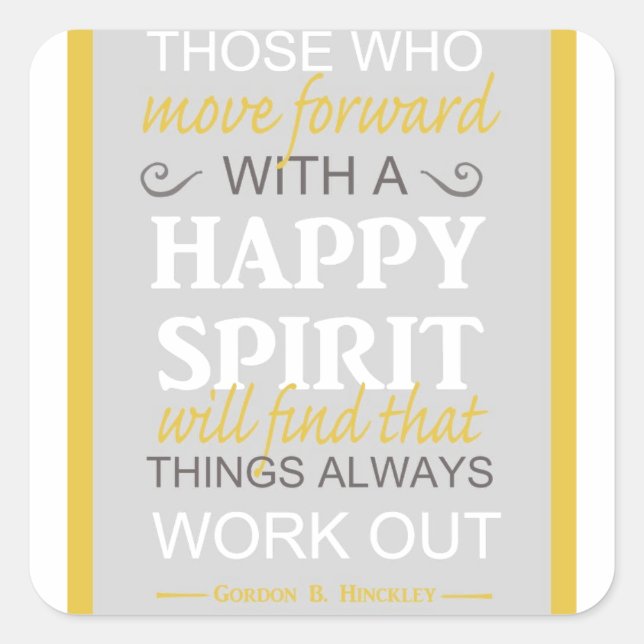 inspirierende Gordon b hinckley lat zitieren Quadratischer Aufkleber (Vorderseite)