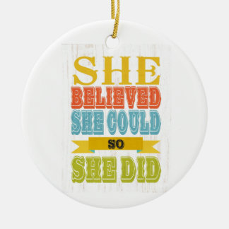 Inspirierende Kunst - Sie glaubte, sie tat Keramik Ornament