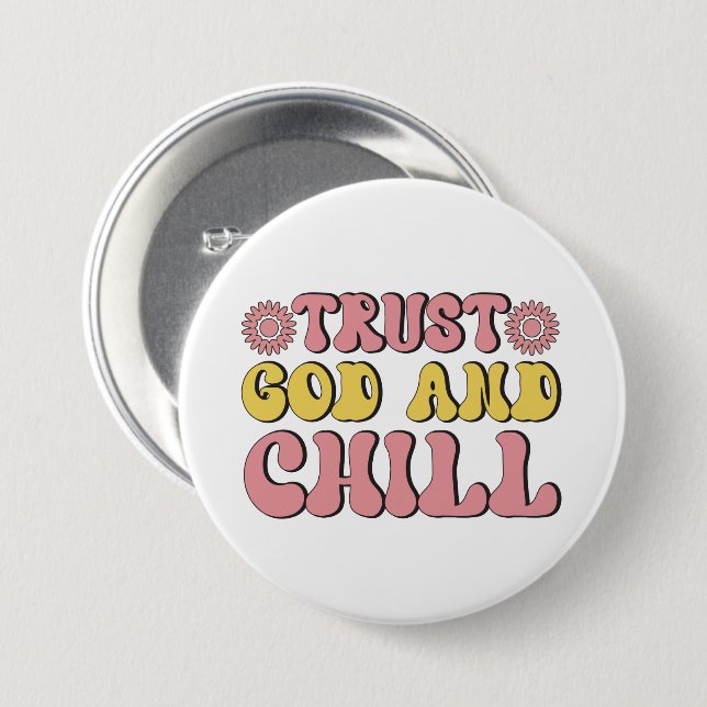 Inspirierende vertraue Gott chill Wortkunst Button (Vorne & Hinten)