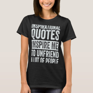 inspirierende Zitate Inspirierte mir, mich sehr zu T-Shirt