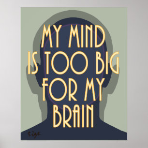 Inspirierender Spruch Mein Kopf ist zu klein für m Poster