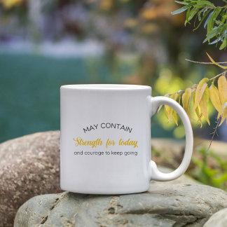Inspirierendes Geschenk kann Kraft für heute entha Kaffeetasse