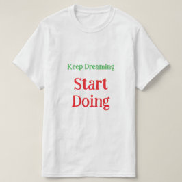 Inspirierendes Träume Groß Motivations-Zitat T-Shi T-Shirt