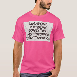 Inspirierendes Wandzitat für Freunde für heute T-Shirt