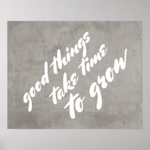 inspirierendes Zitat Poster Gutes braucht Zeit