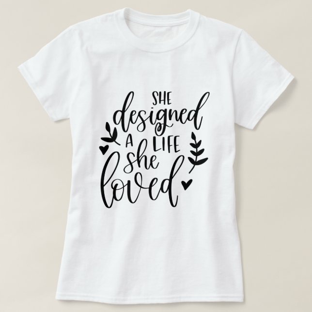 Inspiriert, dass sie ein Leben entwarf, das sie li T-Shirt (Design vorne)