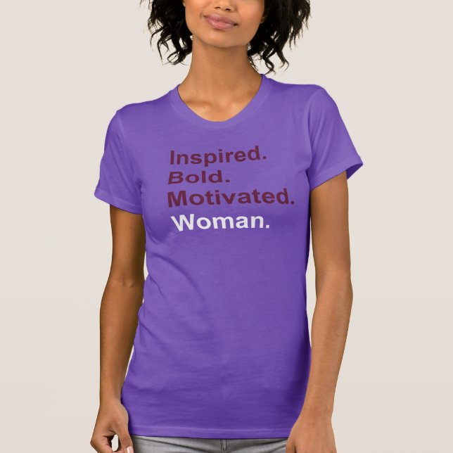 Inspiriert. Kühne. Motiviert. Frau. T-Shirt (Vorderseite)