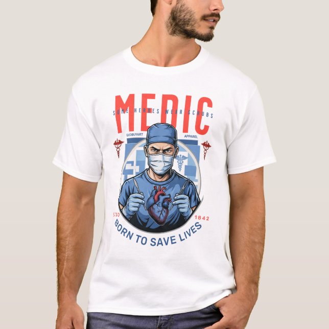 Inspiring Medical Hero Artwork  Born To Save Lives T-Shirt (Vorderseite)