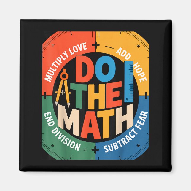 Insring Slogan Love Hope Fear Do The Math Sitive  Magnet (Vorne)