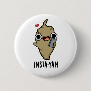 Insta-yam Funny Social Media Veggie Pun Button