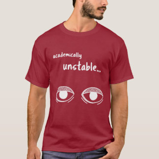 Instable Académiquement – Cadeau T-Shirt Étudiant 