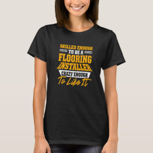 Installation des Fußbodeninstallationsinstallators T-Shirt