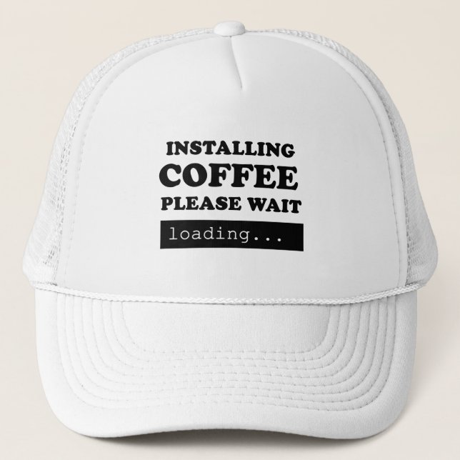 Installation von Kaffee bitte warten Truckerkappe (Vorderseite)