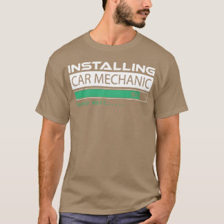 Installiere Auto Mechaniker Bitte warten Auto Mech T-Shirt