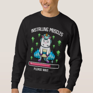 Installieren von Muskeln Bitte warten Sie unicorn Sweatshirt