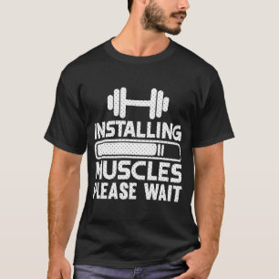 Installieren von Muskeln Gym Workout Motivierend T-Shirt