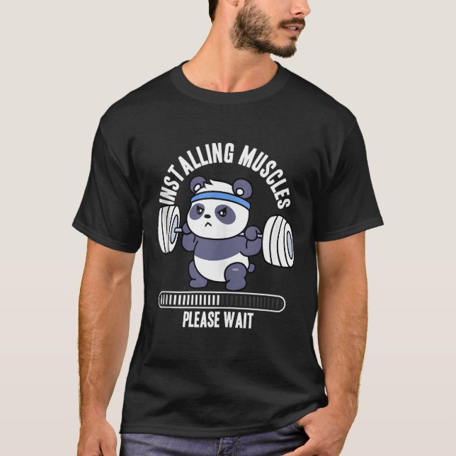 Installing Muscles Please Wait Panda Weight Liftin T-Shirt (Vorderseite)