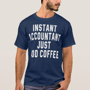 Instant Accountant - Kaffee 14 T-Shirt