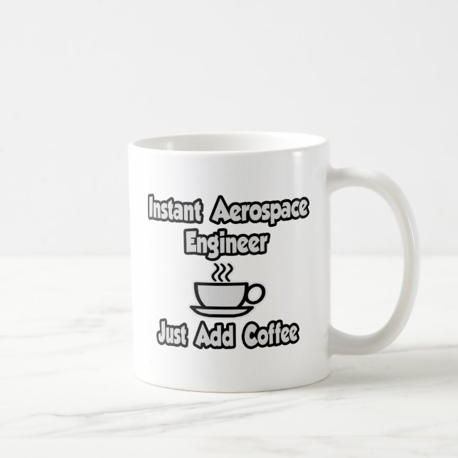 Instant Aerospace Engineer...einfach Kaffee hinzuf Kaffeetasse (Rechts)