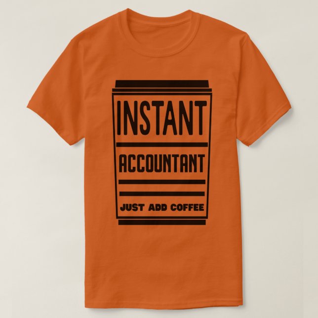 Instant-Buchhalter einfach Kaffee 3 hinzufügen T-Shirt (Design vorne)
