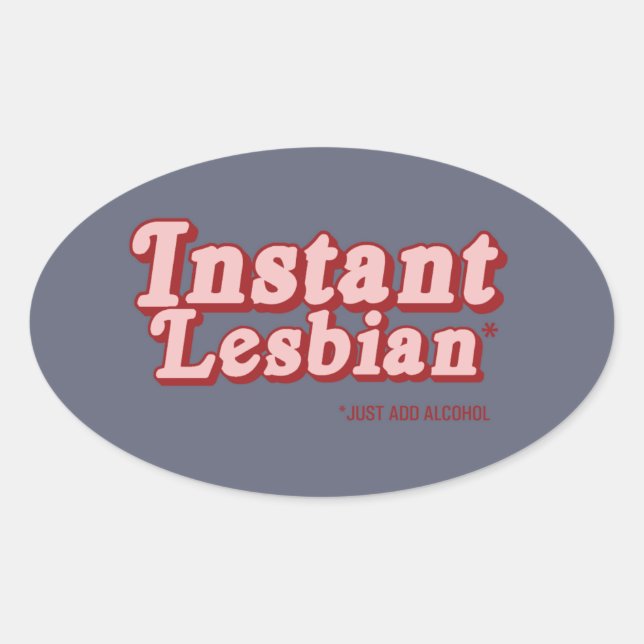 INSTANT LESBIAN OVALER AUFKLEBER (Vorderseite)
