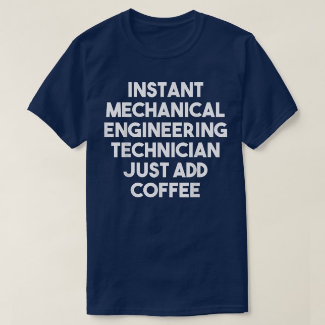 Instant Mechanical Engineering Technician einfach  T-Shirt (Design vorne)