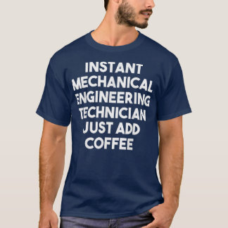 Instant Mechanical Engineering Technician einfach  T-Shirt