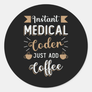 Instant Medical Coder Coffee Coding ICD Coder Runder Aufkleber