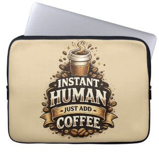 Instant Mensch, einfach Kaffee hinzufügen – Lustig Laptopschutzhülle