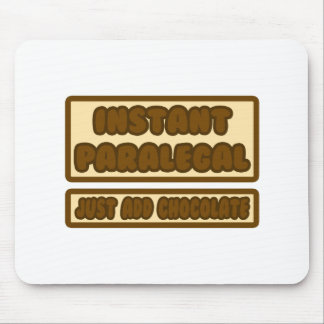 Instant Paralegal ... Fügen Sie einfach Schokolade Mousepad