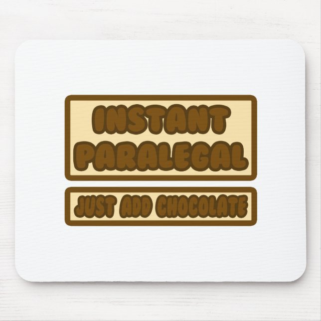 Instant Paralegal ... Fügen Sie einfach Schokolade Mousepad (Vorne)